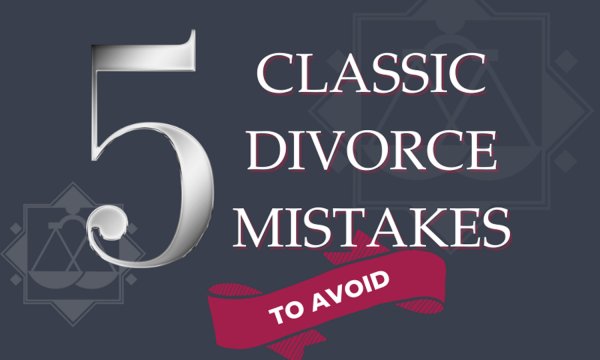 5 Classic Divorce Mistakes [INFOGRAPHIC]